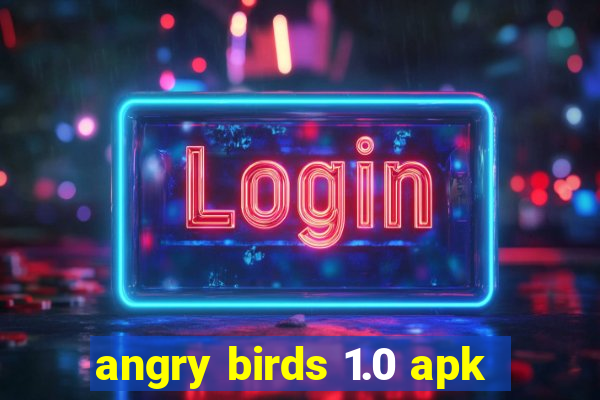 angry birds 1.0 apk